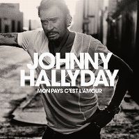 Top Albums 2018 - Johnny Hallyday - Mon Pays C'est L'amour
